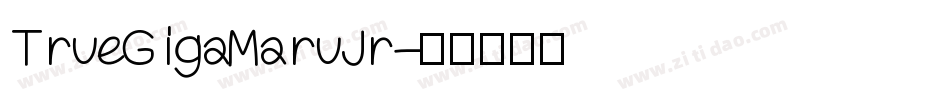 TrueGigaMaruJr字体转换