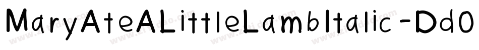 MaryAteALittleLambItalic-Dd0E字体转换