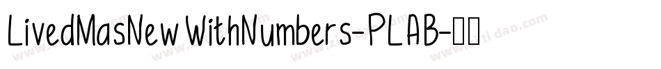 LivedMasNewWithNumbers-PLAB字体转换