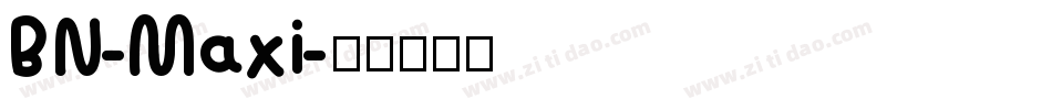 BN-Maxi字体转换