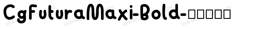 CgFuturaMaxi-Bold字体转换