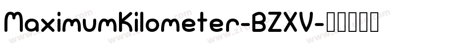 MaximumKilometer-BZXV字体转换