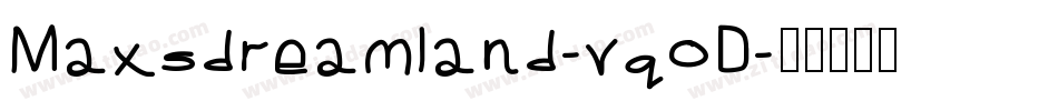 Maxsdreamland-vqoD字体转换