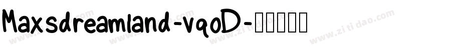 Maxsdreamland-vqoD字体转换