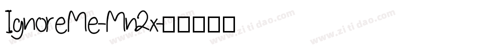 IgnoreMe-Mn2x字体转换