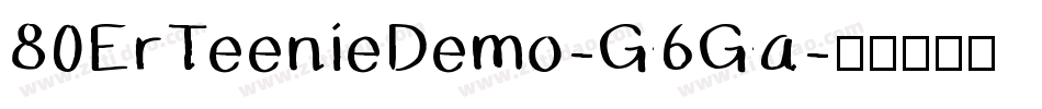 80ErTeenieDemo-G6Ga字体转换