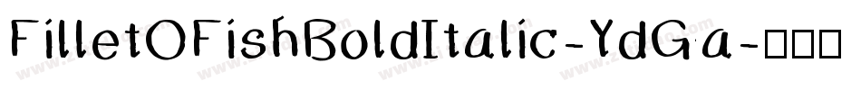 FilletOFishBoldItalic-YdGa字体转换