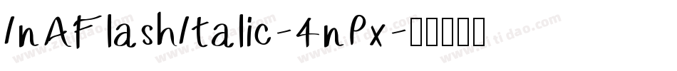 InAFlashItalic-4nPx字体转换