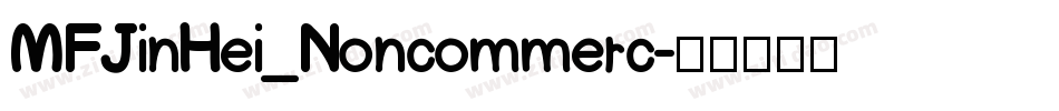 MFJinHei_Noncommerc字体转换