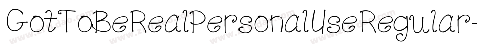 GotToBeRealPersonalUseRegular-Vjdy字体转换