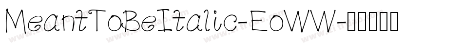 MeantToBeItalic-EoWW字体转换
