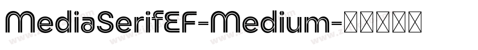 MediaSerifEF-Medium字体转换