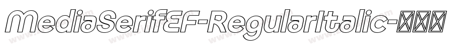 MediaSerifEF-RegularItalic字体转换