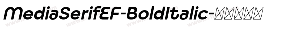 MediaSerifEF-BoldItalic字体转换