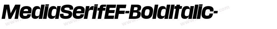 MediaSerifEF-BoldItalic字体转换