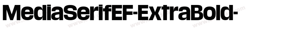 MediaSerifEF-ExtraBold字体转换