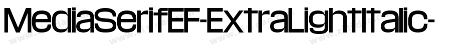 MediaSerifEF-ExtraLightItalic字体转换