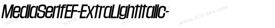 MediaSerifEF-ExtraLightItalic字体转换