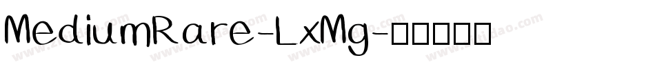 MediumRare-LxMg字体转换 MediumRare-LxMg字体转换