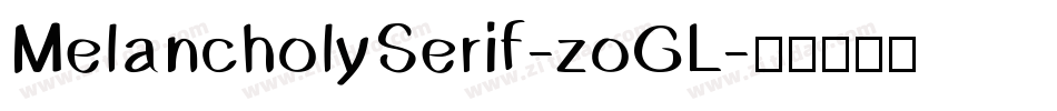 MelancholySerif-zoGL字体转换