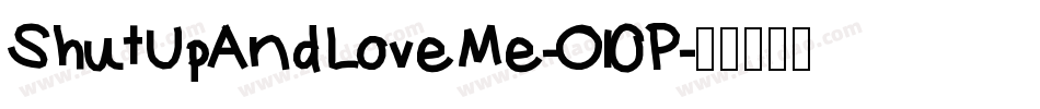ShutUpAndLoveMe-Ol0P字体转换 ShutUpAndLoveMe-Ol0P字体转换