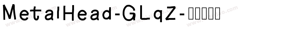 MetalHead-GLqZ字体转换