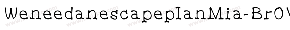 WeneedanescapeplanMia-BrOV字体转换
