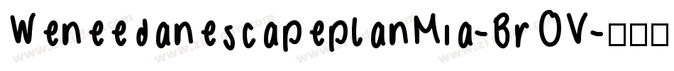 WeneedanescapeplanMia-BrOV字体转换