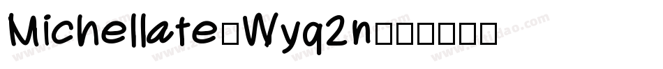 Michellate-Wyq2n字体转换