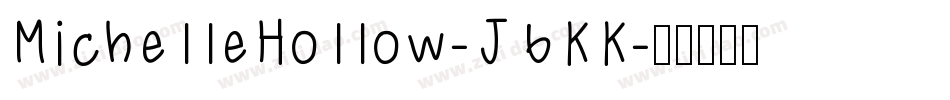 MichelleHollow-J6KK字体转换