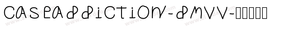Caseaddiction-dMVV字体转换