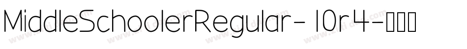 MiddleSchoolerRegular-10r4字体转换