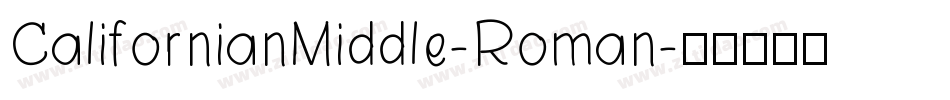 CalifornianMiddle-Roman字体转换