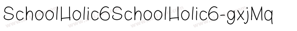 SchoolHolic6SchoolHolic6-gxjMq字体转换