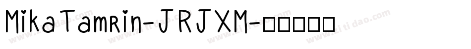 MikaTamrin-JRJXM字体转换