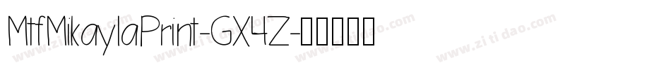 MtfMikaylaPrint-GX4Z字体转换