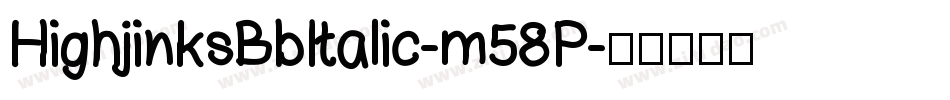 HighjinksBbItalic-m58P字体转换