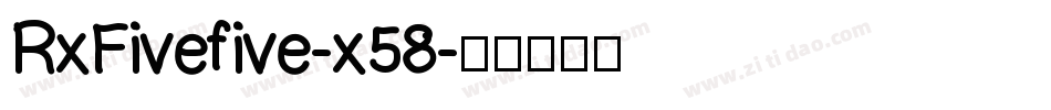 RxFivefive-x58字体转换