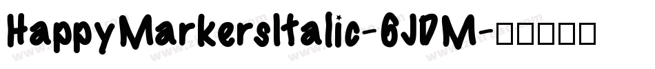 HappyMarkersItalic-6JDM字体转换 HappyMarkersItalic-6JDM字体转换