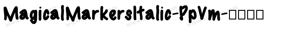 MagicalMarkersItalic-PpVm字体转换 MagicalMarkersItalic-PpVm字体转换