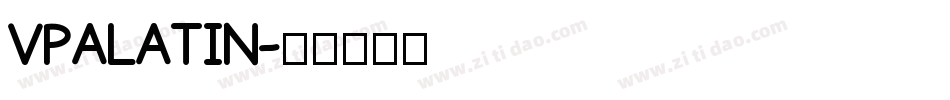 VPALATIN字体转换