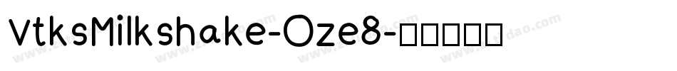 VtksMilkshake-Oze8字体转换