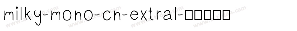 milky-mono-cn-extral字体转换