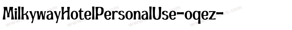MilkywayHotelPersonalUse-oqez字体转换