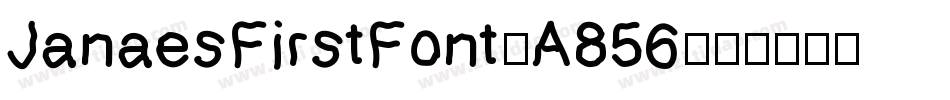 JanaesFirstFont-A856字体转换
