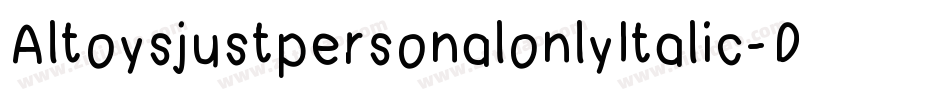 AltoysjustpersonalonlyItalic-DKY3字体转换