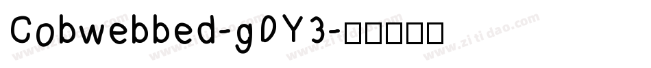Cobwebbed-gDY3字体转换