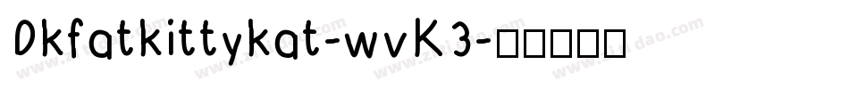 Dkfatkittykat-wvK3字体转换