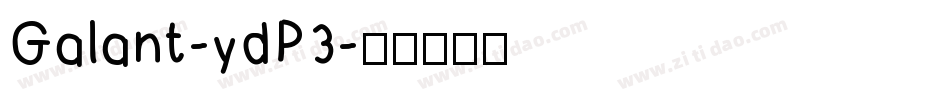 Galant-ydP3字体转换