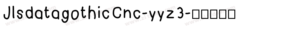 JlsdatagothicCnc-yyz3字体转换